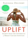 Uplift (eBook): Secrets from the Sisterhood of Breast Cancer Survivors